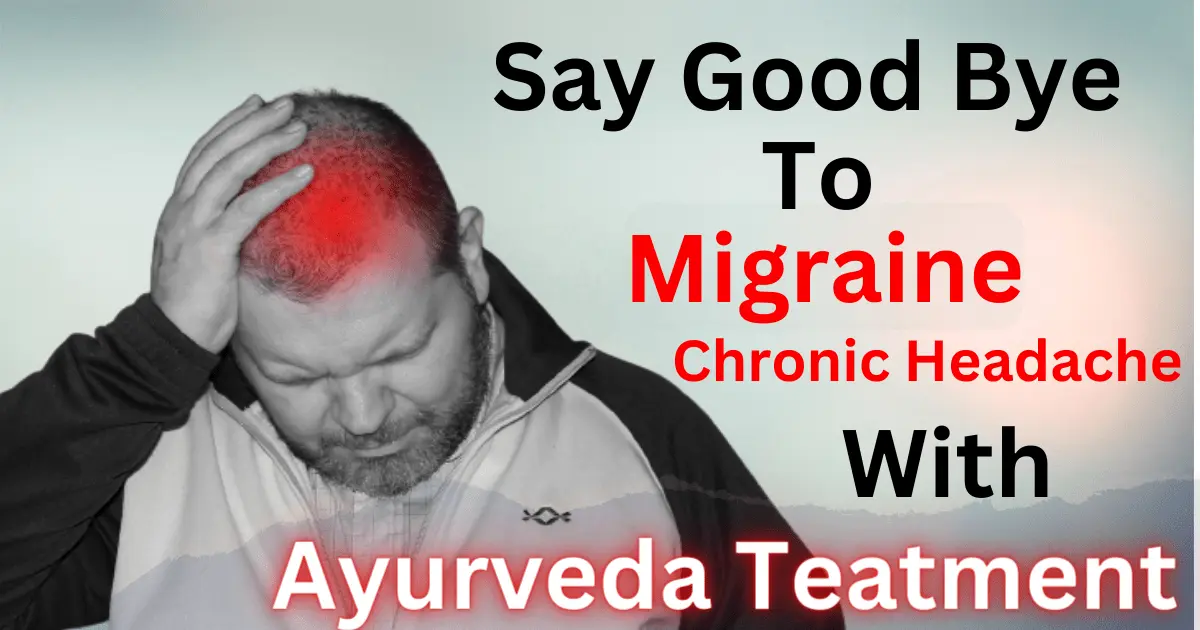 Ayurvedic treatment for migraine