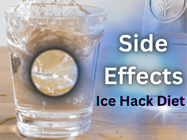 Ice Hack Diet Side Effects